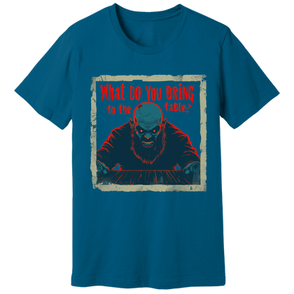 What do you bring to the table T-shirt