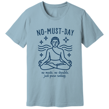 Namaste, No-must-day, minimalist - T-shirt
