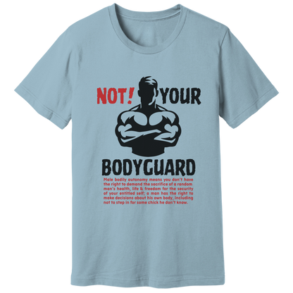 Not your bodyguard T-shirt