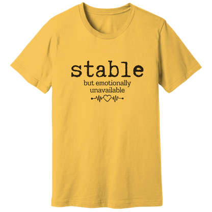 Stable but emotionally unavailable T-shirt