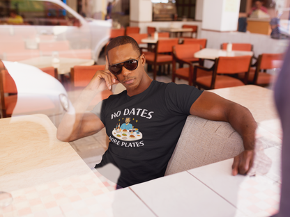 No dates more plates T-shirt