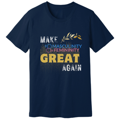 Make masculinity & femininity great again T-shirt