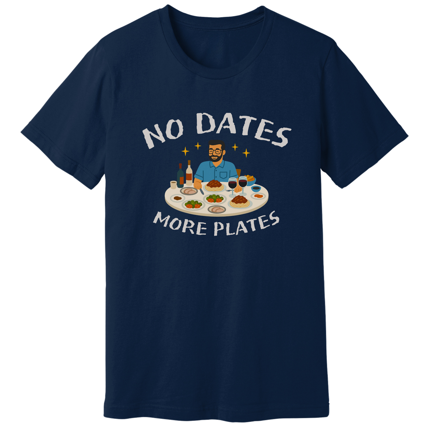 No dates more plates T-shirt
