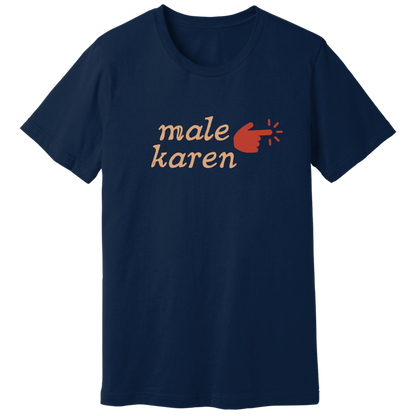 Male karen T-shirt