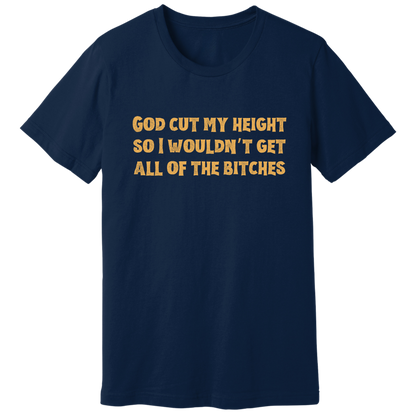 God cut my height T-shirt