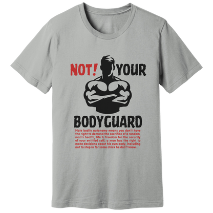 Not your bodyguard T-shirt