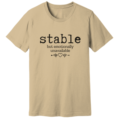 Stable but emotionally unavailable T-shirt