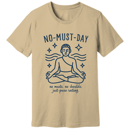 Namaste, No-must-day, minimalist - T-shirt