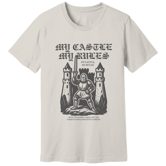 My castle my rules T-shirt