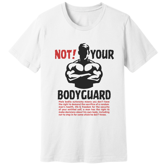 Not your bodyguard T-shirt